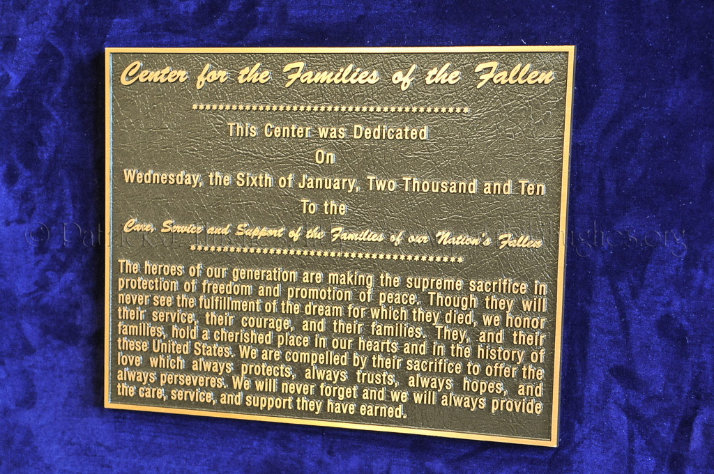 The dedication plaque reads: The heroes of our generation are making the supreme sacrifice in protection of freedom and promotion of peace.  Though they will never see the fulfillment of the dream for which they died, we honor their service, their courage, and their families.  They, and their families, hold a cherished place in our hearts and in the history of these United States.  We are compelled by their sacrifice to offer the love which protects, always trusts, always hopes, and always perseveres.  We will never forget and we will always provide the care, service, and support they have earned.